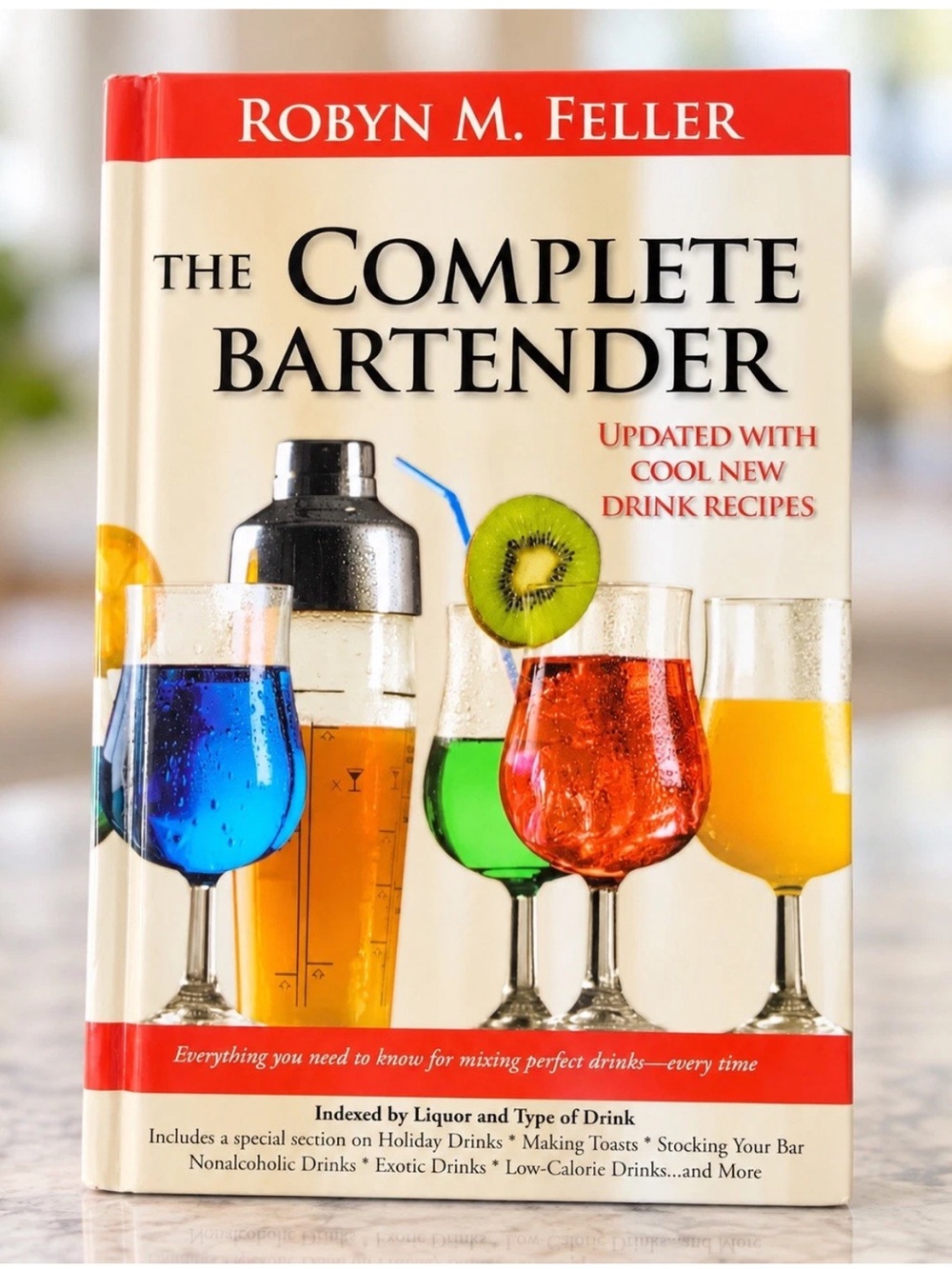 Robyn M. Feller The Complete Bartender Updated With Cool New Drink Recipes
